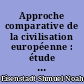 Approche comparative de la civilisation européenne : étude de la relation entre culture et structure sociale