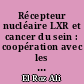 Récepteur nucléaire LXR et cancer du sein : coopération avec les macrophages : études in vitro sur les modèles MCF-7 et THP-1
