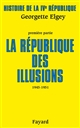 Histoire de la IVe République : 1 : La République des illusions, 1945-1951
