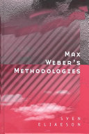 Max Weber's methodologies : interpretation and critique