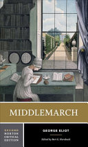 Middlemarch : an authoritative text, backgrounds, criticism