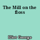 The Mill on the floss