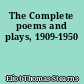 The Complete poems and plays, 1909-1950
