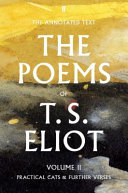 The poems of T.S. Eliot : Volume II : Practical cats and further verses