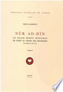 Nūr ad-Dīn, un grand prince musulman de Syrie au temps des croisades (511-569 H./1118-1174) : Tome II