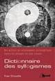 Dictionnaire des syllogismes : deux mille raisonnements philosophiques pour ébranler les préjugés les plus vivaces
