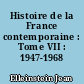 Histoire de la France contemporaine : Tome VII : 1947-1968