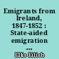 Emigrants from Ireland, 1847-1852 : State-aided emigration schemes from crown estates in Ireland