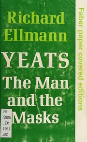 Yeats : the man and the masks