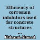 Efficiency of corrosion inhibitors used for concrete structures in aggressive environment