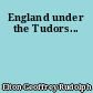 England under the Tudors...