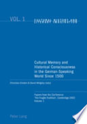 Cultural memory and historical consciousness in the German-speaking world since 1500 : papers from the conference 'The Fragile Tradition', Cambridge 2002
