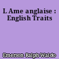 L Ame anglaise : English Traits