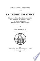 La Trinité créatrice : trinité et création dans les commentaires aux "Sentences" de Thomas d'Aquin et de ses précurseurs Albert le Grand et Bonaventure
