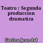 Teatro : Segunda produccion dramatica