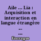 Aile ... Lia : Acquisition et interaction en langue étrangère ... Langage, interaction et acquisition