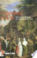 L'expérience et la foi : pensée et vie religieuse des huguenots au XIXe siècle