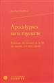 Apocalypses sans royaume : politique des fictions de la fin du monde, XXe-XXIe siècles