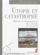 Utopie et catastrophe : revers et renaissances de l'utopie (XVIe-XXIe siècles)