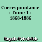 Correspondance : Tome 1 : 1868-1886