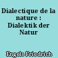 Dialectique de la nature : Dialektik der Natur