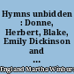 Hymns unbidden : Donne, Herbert, Blake, Emily Dickinson and the hymnographers