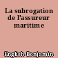 La subrogation de l'assureur maritime