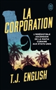 La corporation : l'irrésistible ascension de la mafia cubaine aux États-Unis