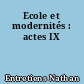 Ecole et modernités : actes IX