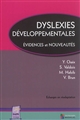 Dyslexies développementales : évidences et nouveautés