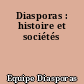 Diasporas : histoire et sociétés