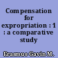 Compensation for expropriation : 1 : a comparative study