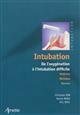 Intubation : de l'oxygénation à l'intubation difficile : matériels, décisions, recours