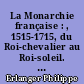 La Monarchie française : , 1515-1715, du Roi-chevalier au Roi-soleil. [Nouvelle édition.] : 5 : Louis XIII et Richelieu, 1610-1624, le grand désordre