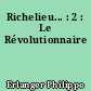 Richelieu... : 2 : Le Révolutionnaire
