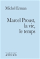 Marcel Proust, la vie, le temps : essai