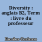 Diversity : anglais B2, Term : livre du professeur