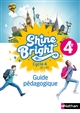Shine Bright : 4e, Cycle 4, A2 > B1 : guide pédagogique