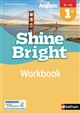Shine bright, Anglais 1re, B1>B2 : workbook