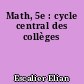 Math, 5e : cycle central des collèges