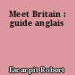 Meet Britain : guide anglais