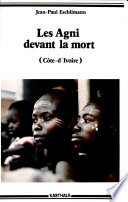 Les Agni devant la mort : Côte d'Ivoire