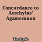 Concordance to Aeschylus' Agamemnon