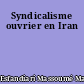 Syndicalisme ouvrier en Iran