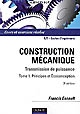 Construction mécanique : transmission de puissance : Tome 1 : Principes et écoconception : cours et exercices corrigés