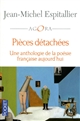 Pièces détachées : une anthologie de la poésie française aujourd'hui
