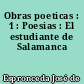 Obras poeticas : 1 : Poesias : El estudiante de Salamanca