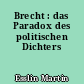 Brecht : das Paradox des politischen Dichters