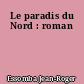 Le paradis du Nord : roman