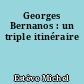 Georges Bernanos : un triple itinéraire